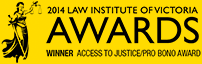 2014 Law Institute of Victoria Awards - Winner - Access to Justice/Pro Bono Award